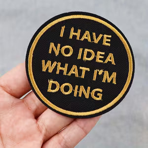 I have No Idea What I Am Doing Patch