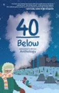 40 Below Edmonton's Winter Anthology (u)