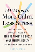 50 Ways to More Calm, Less Stress (N)