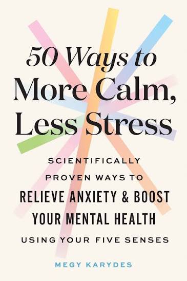 50 Ways to More Calm, Less Stress (N)