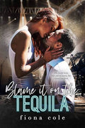 Blame it on the Tequila (U)