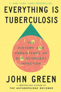 Everything is Tuberculosis (N)