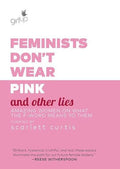 Feminists Don't Wear Pink and Other Lies (Hardcover)(U)