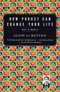 How Proust Can Change Your Life (U)