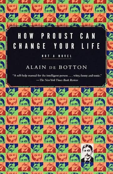 How Proust Can Change Your Life (U)