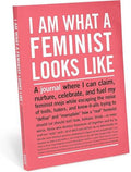 I Am What A Feminist Looks Like (Journal)