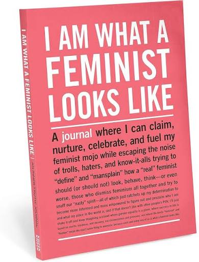 I Am What A Feminist Looks Like (Journal)