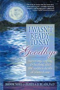 I Wasn't Ready to Say Goodbye (U)