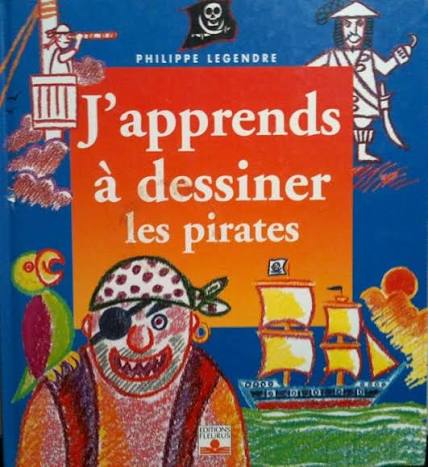 J'apprends a dessiner les pirates (U)
