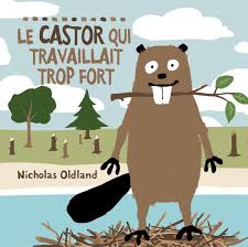 Le Castor qui travaillait trop fort (U)