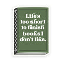 Life's Too Short Sticker