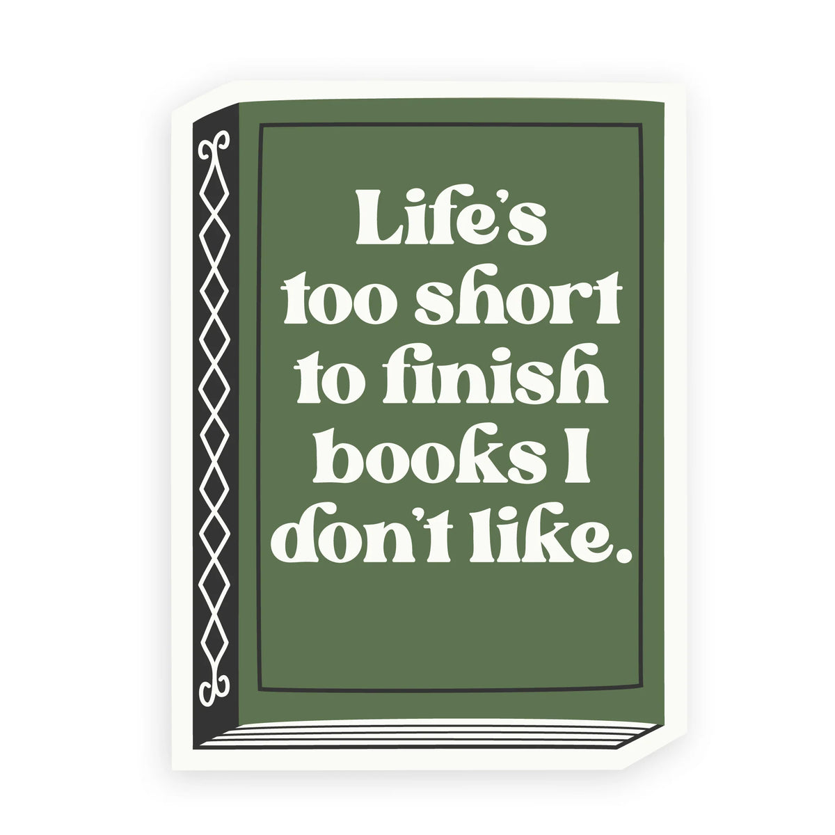 Life's Too Short Sticker