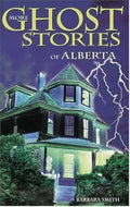 More Ghost Stories of Alberta (U)