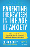 Parenting the new teen in the age of anxiety (N)