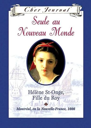 Seule au nouveau monde Helene St-Onge, Fille du Roy (U)