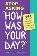 Stop Asking "How Was Your Day?" (N)