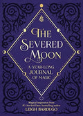 The Severed Moon: A Year-Long Journal of Magic (U)