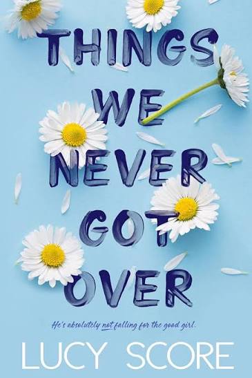 Things We Never Got Over (U)
