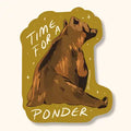 Time for a Ponder Sticker