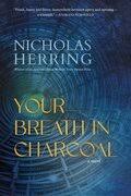 Your Breath in Charcoal (N)