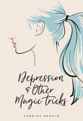 Depression and Other Magic Tricks (U)