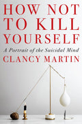 How Not To Kill Yourself (U)