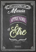 Les cahiers de Marcia apprendre etre (U)