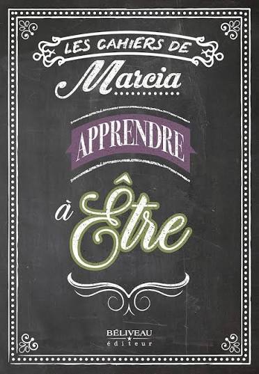 Les cahiers de Marcia apprendre etre (U)