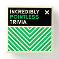 Incredibly Pointless Trivia