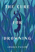 The Cure For Drowning (N)