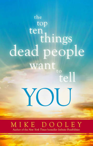 The Top 10 Things Dead People Want To Tell You (U)
