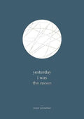 Yesterday I was the Moon (U)